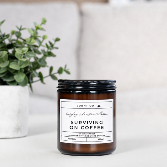 Surviving on Coffee - 7 oz Soy Candle | Coffee & Espresso Scent